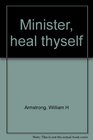 Minister heal thyself