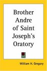 Brother Andre of Saint Joseph's Oratory