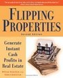 Flipping Properties: Generate Instant Cash Profits in Real Estate