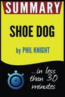 Summary of Shoe Dog A Memoir by the Creator of Nike