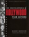 Encyclopedia of Hollywood Film Actors Vol 1 From the Silent Era to 1965
