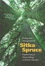 Ecology and Management of Sitka Spruce Emphasizing Its Natural Range in British Columbia