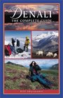 Denali The Complete Guide