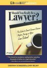 Should You Really Be a Lawyer The Guide to Smart Career Choices Before During  After Law School