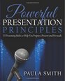 Powerful Presentation Principles 52 Presenting Rules to Help You Prepare Present and Persuade