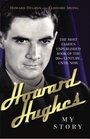 Howard Hughes My Story
