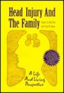 Head Injury and the FamilyA Life and Living Perspective