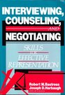 Interviewing, Counseling and Negotiating Skills for Effective Representation