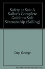 Safety at Sea A Sailor's Complete Guide to Safe Seamanship