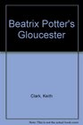 Beatrix Potter's Gloucester