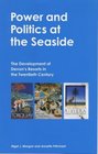 Power And Politics At The Seaside The Development of Devon's Resorts in the Twentieth Century