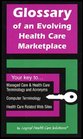 Glossary of an Evolving Health Care Marketplace
