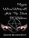 Magick Wicca Witchcraft And The Book Of Shadows