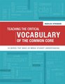 Teaching the Critical Vocabulary of the Common Core 55 Words That Make or Break Student Understanding