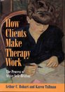 How Clients Make Therapy Work The Process of Active SelfHealing