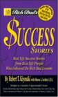 Rich Dad's Success Stories: Real Life Success Stories from Real Life People Who Followed the Rich Dad Lessons