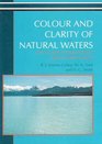 Colour and Clarity of Natural Waters Science and Management of Optical Water Quality