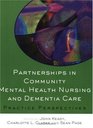 Partnerships in Community Mental Health Nursing  Dementia Care