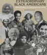 Extraordinary Black Americans From Colonial to Contemporary Times