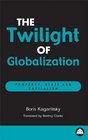 The Twilight Of Globalization  Property State and Capitalism