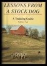 Lessons From A Stock Dog/ A Training Guide