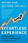 The Effortless Experience Conquering the New Battleground for Customer Loyalty
