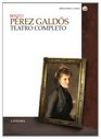 Benito Perez Galdos Teatro Completo / Complete Theatre