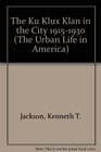 The Ku Klux Klan in the City 19151930