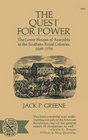 The Quest for Power The Lower Houses of Assembly in the Southern Royal Colonies 16891776