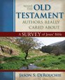 What the Old Testament Authors Really Cared About A Survey of Jesus' Bible
