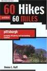 60 Hikes within 60 Miles: Pittsburgh: and Surrounding Counties (60 Hikes - Menasha Ridge)