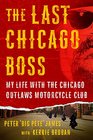 The Last Chicago Boss My Life with the Chicago Outlaws Motorcycle Club