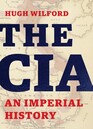 The CIA An Imperial History