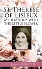 St Therese of Lisieux Meditations with the Little Flower