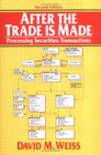 After the Trade is Made Processing Securities Transactions Second Edition