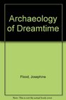 Archaeology of Dreamtime