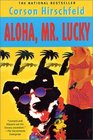 Aloha Mr Lucky