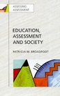 Education Assessment and Society A Sociological Analysis