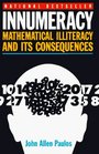 Innumeracy  Mathematical Illiteracy and Its Social Consequences