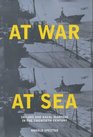 AT WAR AT SEA SAILORS AND NAVAL WARFARE IN THE 20TH CENTURY