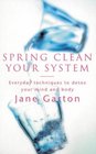 SPRING CLEAN YOUR SYSTEM