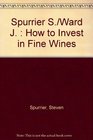 How to Buy Fine Wines Practical Advice for the Investor and Connoisseur