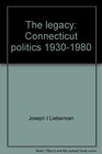 The legacy Connecticut politics 19301980