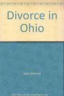 Divorce in Ohio A people's guide to marriage divorce dissolution alimony child custody child support visitation rights