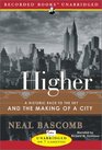 Higher A Historic Race to the Sky and the Making of a City