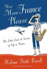 More France Please The Little Lusts and Secrets of Life in France