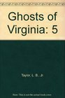 Ghosts of Virginia Vol 5