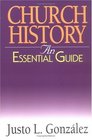 Church History An Essential Guide