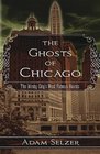 The Ghosts of Chicago The Windy City's Most Famous Haunts