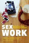 Sex Work Rethinking the Job Respecting the Workers